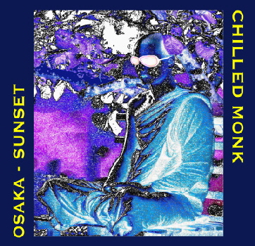 Osaka-Sunset - chilled monk 400