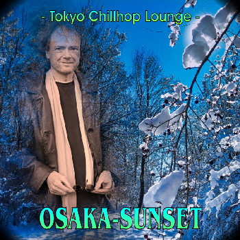Osaka-Sunset - Tokyo chillhop lounge800